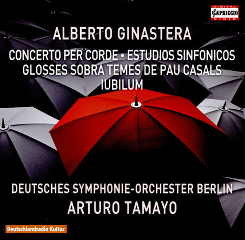 Ginastera, Arturo Tamayo, Deutsches Symphonie-Orchester Berlin - Concerto Per Corde / Estudios Sinfónicos/  Glosses Sobre Temes de Pau Casals/ Iubilum
