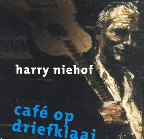 Harry Niehof - Café Op Driefklaai