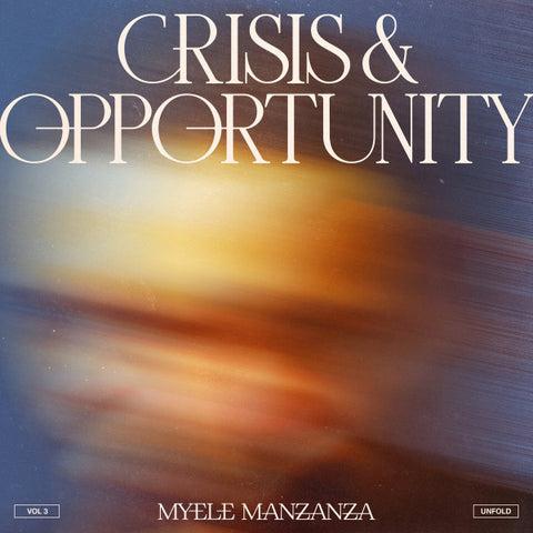 Myele Manzanza - Crisis & Opportunity (Vol 3) (Unfold)