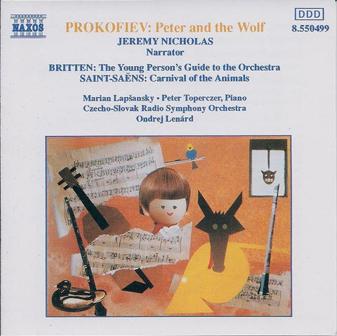 Prokofiev, Britten, Saint-Saëns, Jeremy Nicholas, Marian Lapšansky, Czecho-Slovak Radio Symphony Orchestra, Ondrej Lenárd, Peter Toperczer - Peter And The Wolf / The Young Person's Guide To The Orchestra / Carnival Of The Animals