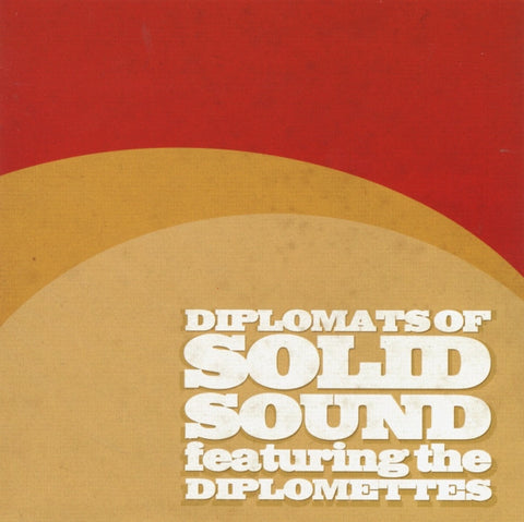 Diplomats Of Solid Sound Featuring The Diplomettes - Diplomats Of Solid Sound Featuring The Diplomettes