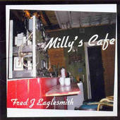 Fred J Eaglesmith - Milly's Cafe