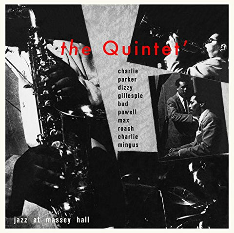 The Quintet, Charlie Parker, Dizzy Gillespie, Bud Powell, Charles Mingus, Max Roach - Jazz At Massey Hall