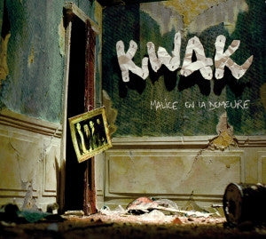 Kwak - Malice En La Demeure