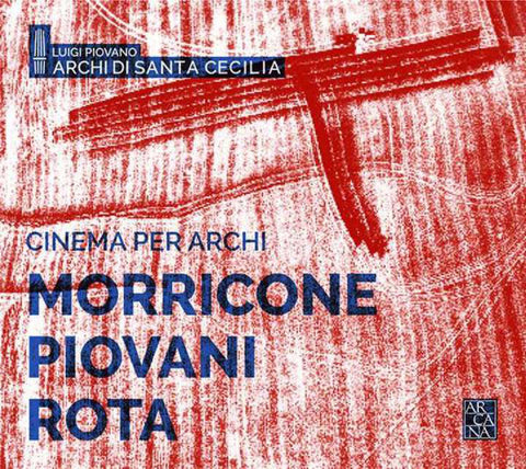 Luigi Piovano, Archi Di Santa Cecilia, Morricone, Piovani, Rota - Cinema Per Archi: Morricone, Piovani, Rota