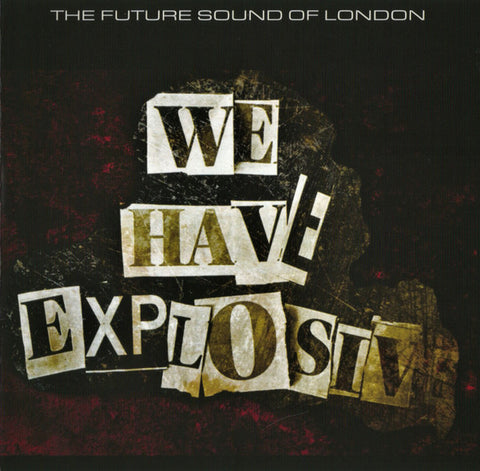 The Future Sound Of London - We Have Explosive