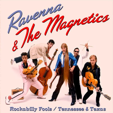 Ravenna & The Magnetics - Rockabilly Fools / Tennessee And Texas