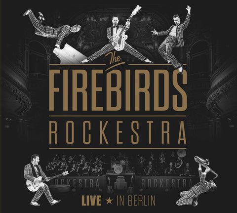 The Firebirds Rockestra - The Firebirds Rockestra - Live In Berlin