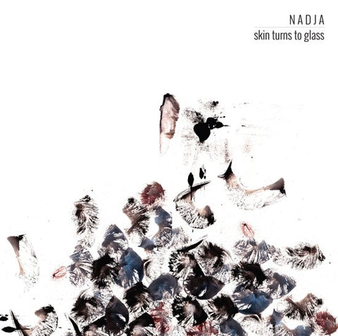 Nadja - Skin Turns To Glass