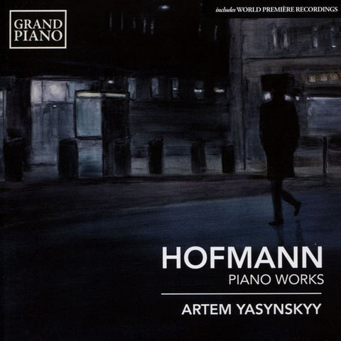 Józef Kazmierz Hofmann, Artem Yasynskyy - Piano Works