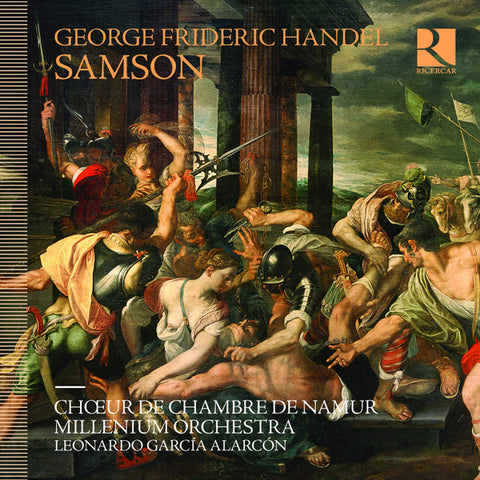 George Frideric Handel, Choeur de Chambre de Namur, Millenium Orchestra, Leonardo Garcia Alarcón - Samson