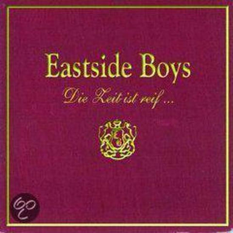 Eastside Boys - Die Zeit Ist Reif...
