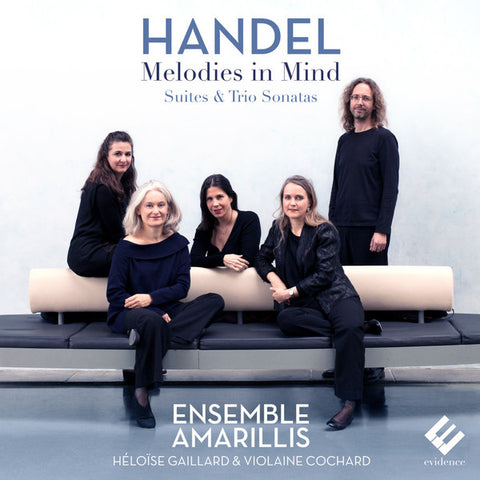 Händel, Ensemble Amarillis, Héloïse Gaillard, Violaine Cochard - Melodies In Mind (Suites & Trio Sonatas)