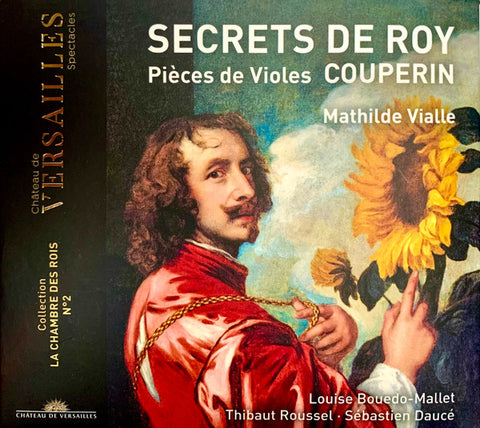 Couperin, Mathilde Vialle, Louise Bouedo-Mallet, Thibaut Roussel · Sébastien Daucé - Secrets De Roy (Pièces de Violes)
