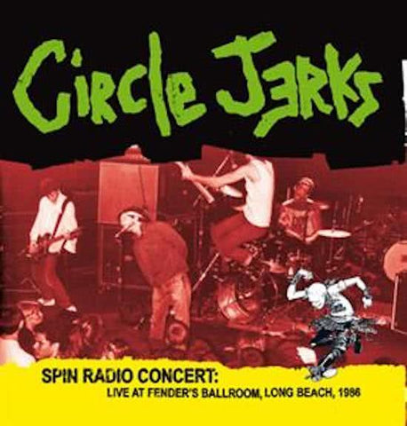 Circle Jerks - Spin Radio Concert: Live at Fender's Ballroom, Long Beach, 1986