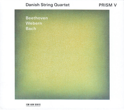 Danish String Quartet, Beethoven / Webern / Bach - Prism V