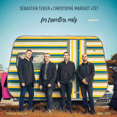 Sébastien Texier & Christophe Marguet 4tet - For Travellers Only