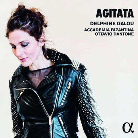 Delphine Galou, Academia Bizantina, Ottavio Dantone - Agitata