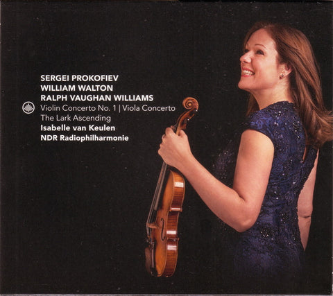 Sergei Prokofiev / William Walton / Ralph Vaughan Williams, Isabelle van Keulen, NDR Radiophilharmonie - Violin Concerto No. 1 | Viola Concerto | The Lark Ascending