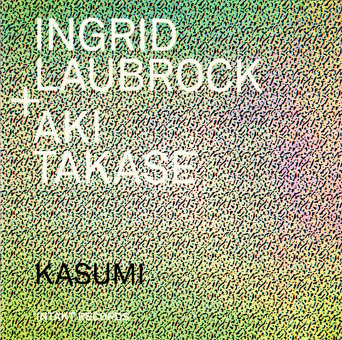 Ingrid Laubrock + Aki Takase - Kasumi