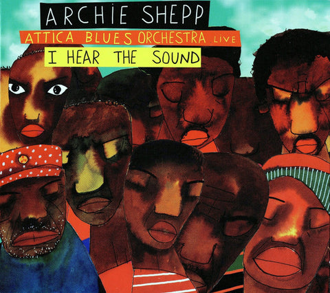 Archie Shepp, Attica Blues Orchestra - I Hear The Sound