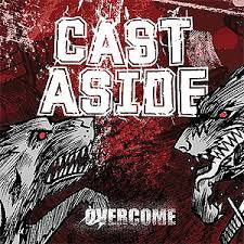 Cast Aside, - Overcome