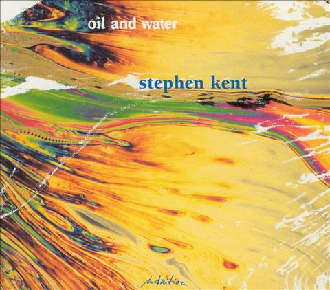 Stephen Kent - Oil And Water