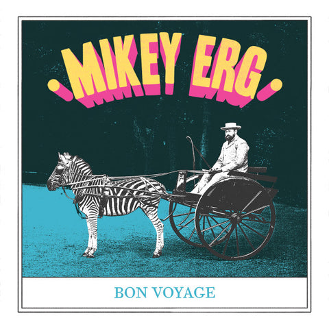 Mikey Erg - Bon Voyage