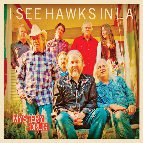I See Hawks In L.A - Mystery Drug