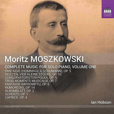 Moritz Moszkowski - Ian Hobson - Complete Music For Solo Piano, Volume One