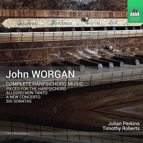 John Worgan - Julian Perkins, Timothy Roberts - Complete Harpsichord Music
