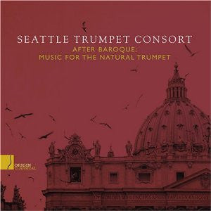 Seattle Trumpet Consort - After Baroque: Music For The Natural Trumpet