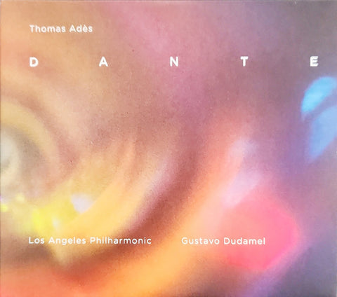 Thomas Adès, Gustavo Dudamel, Los Angeles Philharmonic Orchestra - Dante