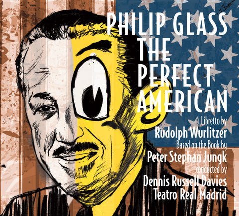 Philip Glass / Rudolph Wurlitzer, Peter Stephan Jungk, Dennis Russell Davies, Teatro Real Madrid - The Perfect American
