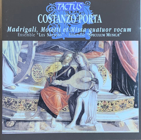 Costanzo Porta, Ensemble Les Nations, Speculum Musicae - Madrigali, Motette Et Missa Quatuor Vocum