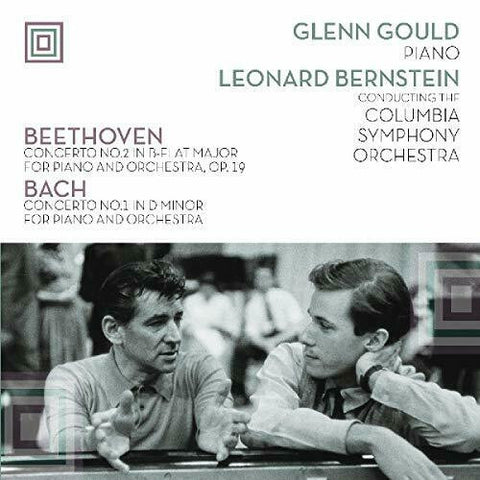 Glenn Gould, Leonard Bernstein conducting the Columbia Symphony Orchestra - Beethoven / Bach - Concerto No. 2 In B-Flat Major For Piano And Orchestra, Op. 19 / Concerto No. 1 In D Minor For Piano And Orchestra