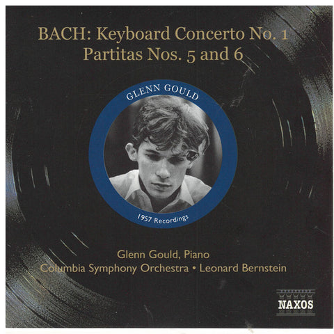 Bach, Glenn Gould, Columbia Symphony Orchestra · Leonard Bernstein - Keyboard Concerto No. 1 • Partita Nos. 5 And 6