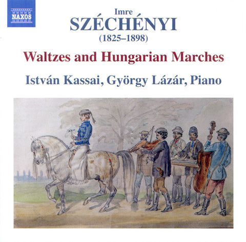 Imre Széchényi, István Kassai, György Lázár - Waltzes And Hungarian Marches