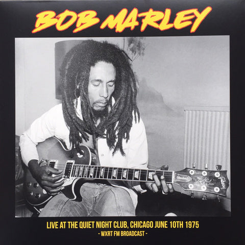 Bob Marley - Live At The Quiet Night Club, Chicago June 10th 1975 - WXRT FM Broadcast -