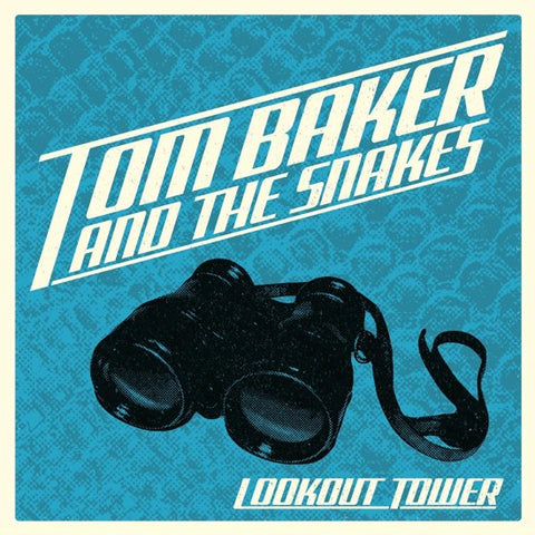 Tom Baker And The Snakes - Lookout Tower