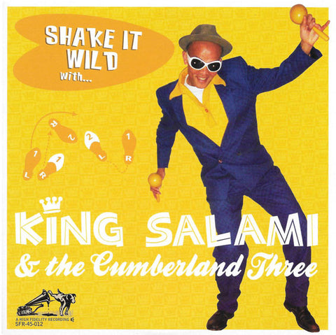 King Salami & The Cumberland Three - Shake It Wild