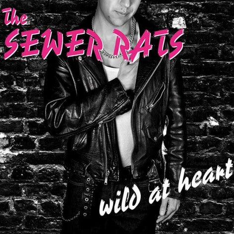 The Sewer Rats, - Wild At Heart