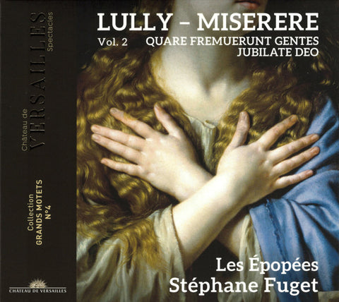 Lully – Les Épopées, Stéphane Fuget - Miserere · Quare Fremuerunt Gentes · Jubilate Deo (Grand Motets - Vol. 2)