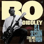Bo Diddley - Bo Diddley Is A... Session Man - Studio Work 1955-1957