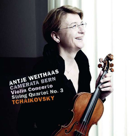 Antje Weithaas, Camerata Bern, Tchaikovsky - Violin Concerto, String Quartet No. 3