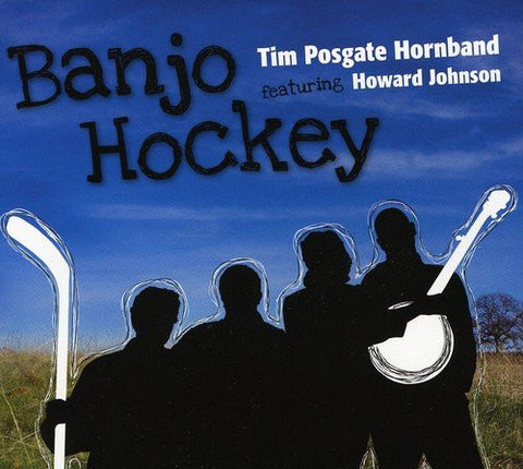 Tim Posgate Hornband Featuring Howard Johnson - Banjo Hockey