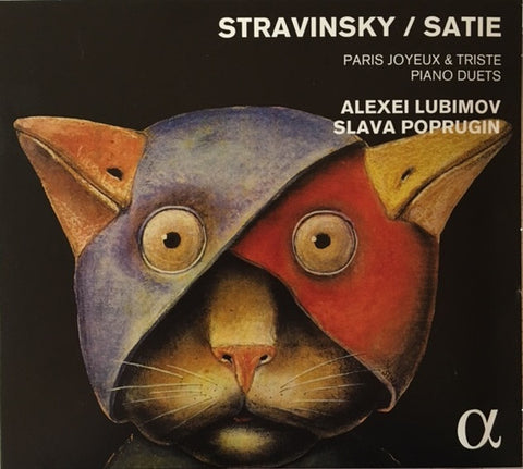 Stravinsky / Satie, Alexei Lubimov, Slava Poprugin - Paris Joyeux & Triste / Piano Duets