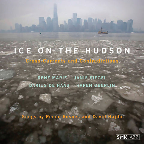 Various - Ice On The Hudson - Cross-Currents And Contradictions - Songs By Renee Rosnes And David Hajdu