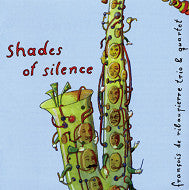 François De Ribaupierre Trio & Quartet - Shades Of Silence