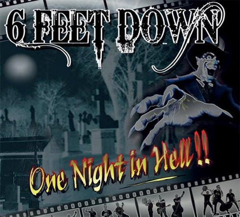 6 Feet Down - One Night In Hell!!